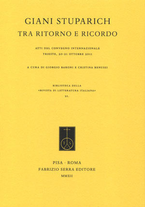 9788862274685 - Giani Stuparich tra ritorno e ricordo. Atti del Convegno internazionale (Trieste, 20-21 ottobre 2011)