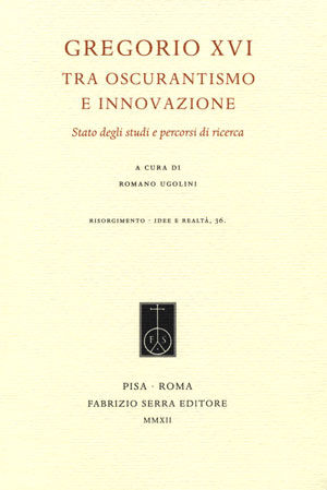 9788862275170 - Gregorio XVI tra oscurantismo e innovazione. Stato degli studi e percorsi di ricerca
