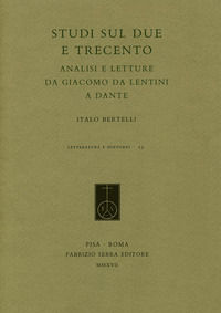 9788862279741 - Studi sul Due e Trecento. Analisi e letture da Giacomo da Lentini a Dante