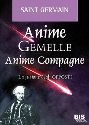 9788862281423 - Anime gemelle anime compagne. La fusione degli opposti