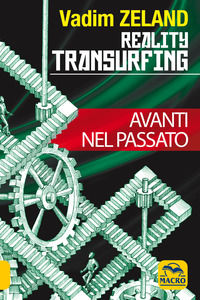 9788862291446 - Reality transurfing. Avanti nel passato