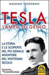 9788862293327 - Tesla, lampo di genio. La storia e le scoperte del più geniale inventore del XX secolo