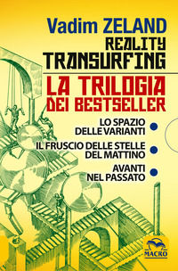 9788862294003 - Reality transurfing. La trilogia: Lo spazio delle varianti-Il fruscio delle stelle del mattino-Avanti nel passato