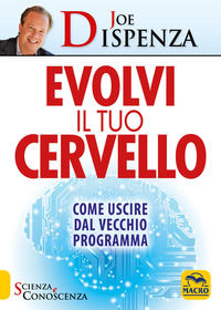 9788862294546 - Evolvi il tuo cervello. Come uscire dal vecchio programma
