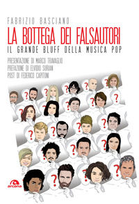 9788862315197 - La bottega dei falsautori. Il grande bluff della musica pop