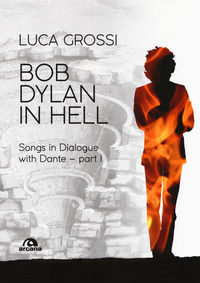 9788862315944 - Bob Dylan in Hell. Songs in dialogue with Dante. Vol. 1