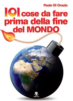 9788862370370 - 101 cose da fare prima della fine del mondo