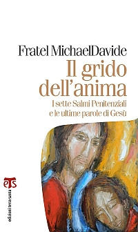 9788862403153 - Il grido dell'anima. I sette salmi penitenziali e le ultime parole di Gesù