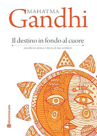 9788862404433 - Il destino in fondo al cuore. Ascolta te stesso e trova il tuo sentiero