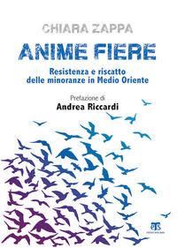 9788862405461 - Anime fiere. Resistenza e riscatto delle minoranze in Medio Oriente