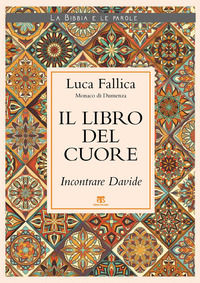 9788862407458 - Il libro del cuore. Incontrare Davide