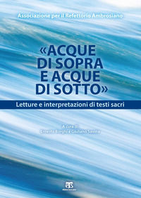9788862408196 - «Acque di Sopra e Acque di Sotto». Letture e interpretazioni di testi sacri