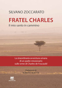 9788862408226 - Charles de Foucauld. Il mio santo in cammino