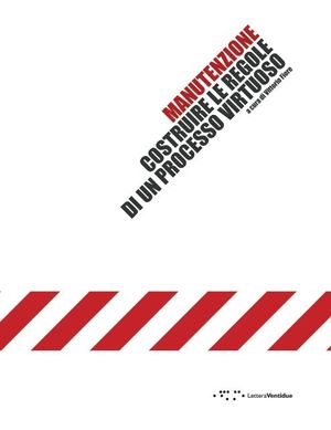 9788862420075 - Manutenzione. Costruire le regole di un processo virtuoso. Con CD-ROM