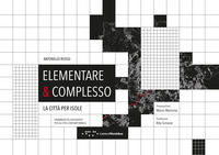 9788862424233 - Elementare & complesso. La città per isole. Grammatiche insediative per la città contemporanea