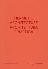 9788862428248 - Architettura ermetica-Hermetic architecture. Ediz. bilingue