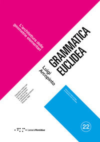 9788862429849 - Grammatica euclidea. L'architettura delle geometrie elementari