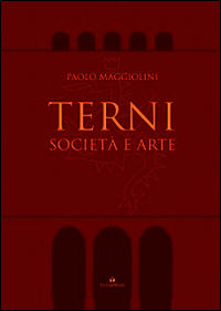 9788862442886 - Terni. Società e arte