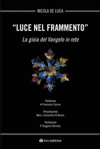 9788862444415 - Luce nel frammento. La gioia del Vangelo in rete
