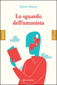 9788862444712 - Lo sguardo dell'umanista