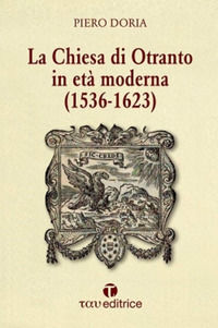 9788862445900 - La Chiesa di Otranto in età moderna (1536-1623)