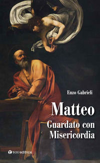 9788862446181 - Matteo. Guardato con misericordia