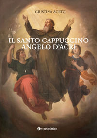 9788862446761 - Il santo cappuccino Angelo d'Acri