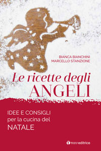 9788862448208 - Le ricette degli angeli. Idee e consigli per la cucina del Natale