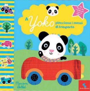 9788862462563 - A Yoko piacciono i mezzi di trasporto. Ediz. illustrata