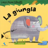 9788862463621 - La giungla. I miei primi libretti. Ediz. a colori