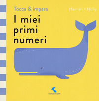 9788862463690 - I miei primi numeri. Tocca & impara. Ediz. a colori