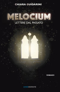 9788862472616 - Melocium. Lettere dal passato