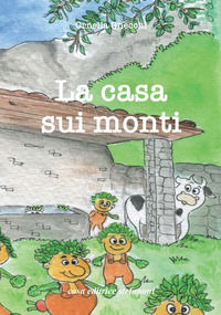 9788862490641 - La casa sui monti. Ediz. illustrata