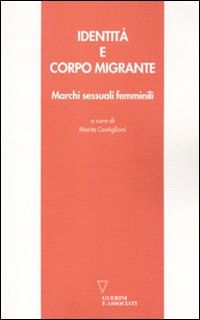 9788862502047 - Identità e corpo migrante. Marchi sessuali femminili