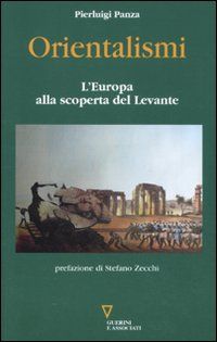 9788862503006 - Orientalismi. L'Europa alla scoperta del Levante