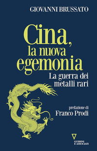 9788862509176 - Cina, la nuova egemonia. La guerra dei metalli rari