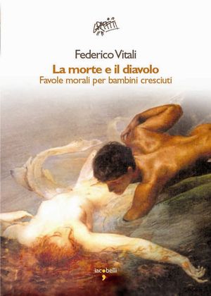 9788862520164 - La morte e il diavolo. Favole morali per bambini cresciuti