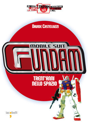 9788862520867 - Mobile Suit Gundam. Trent'anni nello spazio