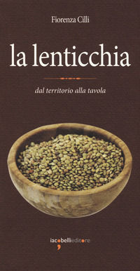9788862523882 - La lenticchia. Dal territorio alla tavola
