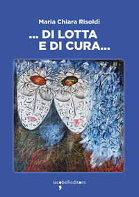 9788862527798 - ... Di lotta e di cura...