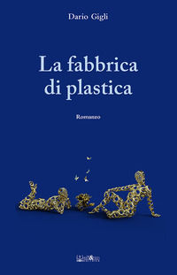 9788862542197 - La fabbrica di plastica