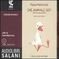 9788862560337 - Che animale sei? Storia di una pennuta. Audiolibro. 3 CD Audio