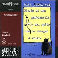 9788862561327 - Storia di una gabbianella e del gatto che le insegnò a volare letto da Gerry Scotti. Audiolibro. 2 CD Audio