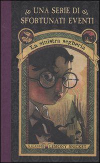 9788862562591 - La sinistra segheria. Una serie di sfortunati eventi. Vol. 4