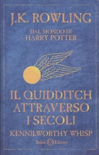 9788862562706 - Il Quidditch attraverso i secoli. Kennilworthy Whisp