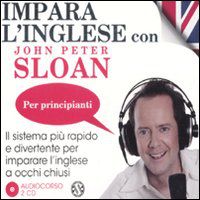 9788862565790 - Impara l'inglese con John Peter Sloan. Per principianti. Audiolibro. 2 CD Audio