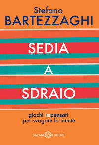 9788862566049 - Sedia a sdraio. Giochi impensati per svagare la mente