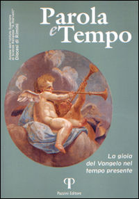 9788862572514 - Parola e tempo (2015-2016). Vol. 14: La gioia del Vangelo nel tempo presente