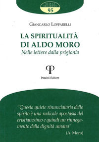 9788862574600 - La spiritualità di Aldo Moro. Nelle lettere dalla prigionia