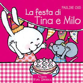 9788862581066 - La festa di Tina e Milo. Ediz. illustrata